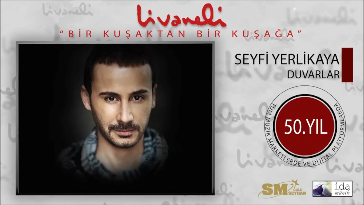 Seyfi Yerlikaya - Duvarlar (Livaneli 50.Yıl &Ouml;zel)