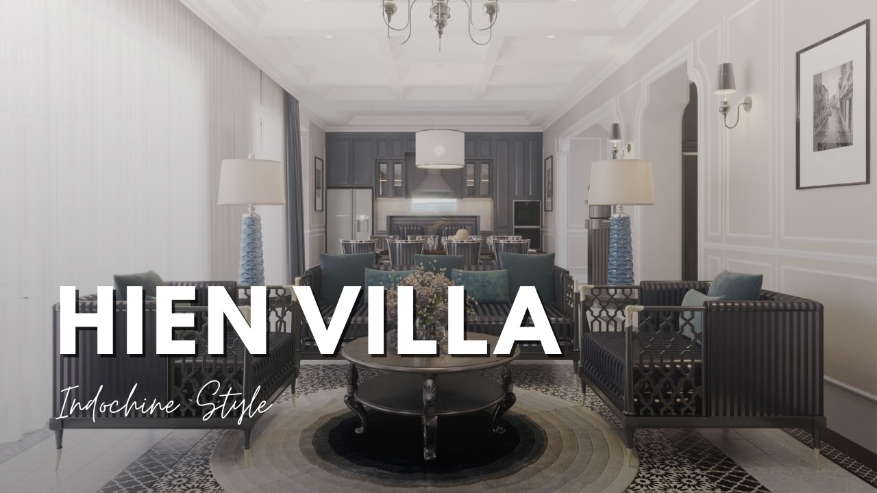 THIẾT KẾ NỘI THẤT DỰ ÁN HIEN VILLA | DESIGN & BUILD BY SLV VIETNAM