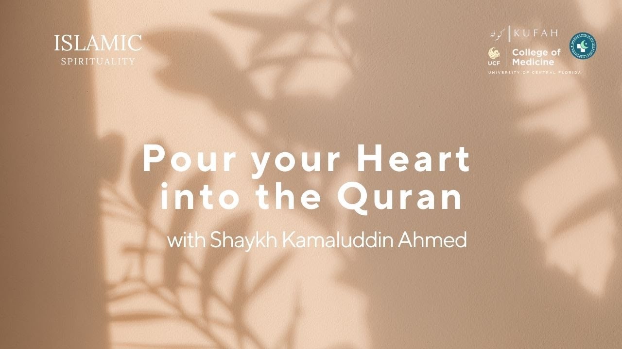 Pour your Heart into the Quran - Shaykh Mawlana Kamaluddin Ahmed