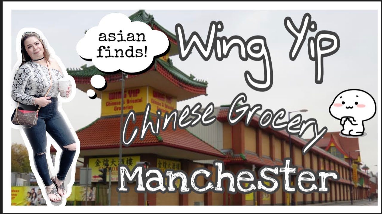 Wing Yip Chinese Grocery Manchester | GEL'S WORLD