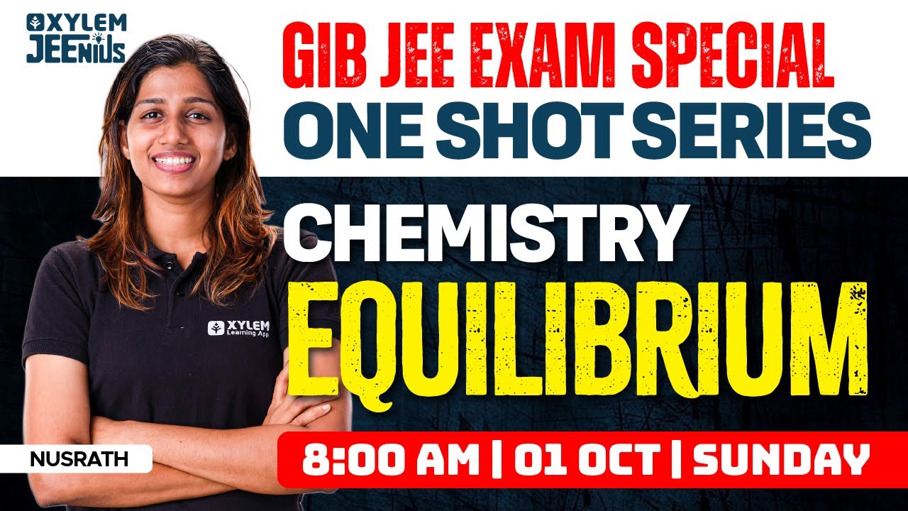 GIB JEE Exam : Special One Shot Series | Equilibrium | Xylem JEEnius