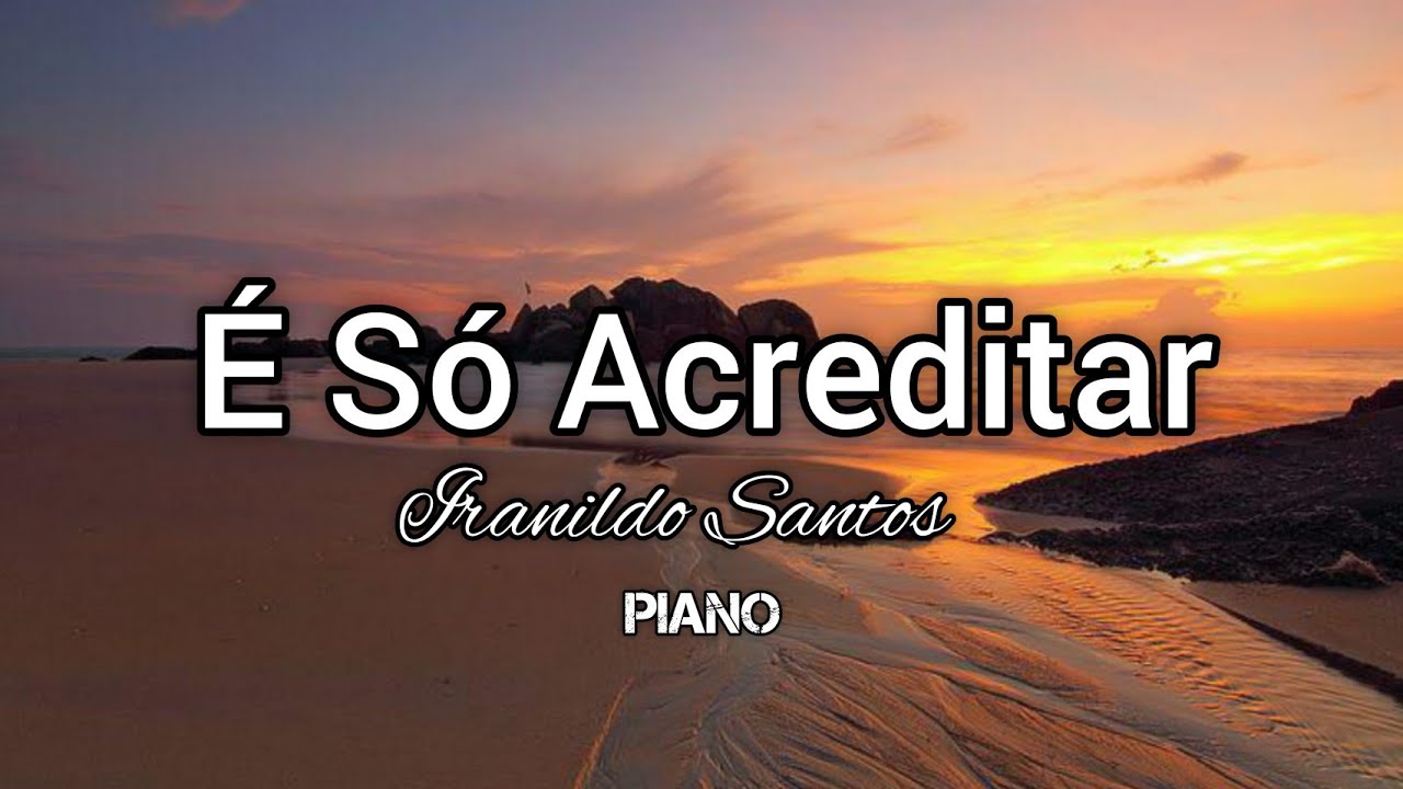É Só Acreditar - Iranildo Santos (COVER PIANO jamily)