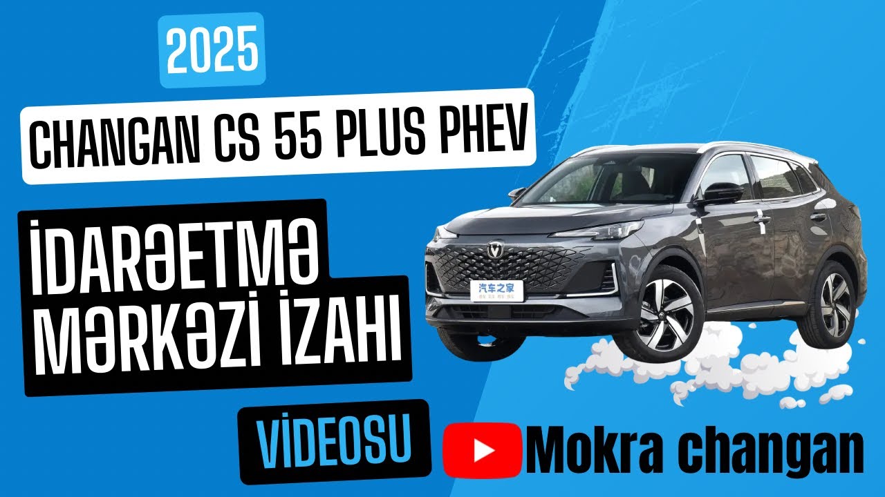 Changan CS55 Plus İdarəetmə Paneli | Bütün Funksiyalar və Smart Menyu Açıqlaması