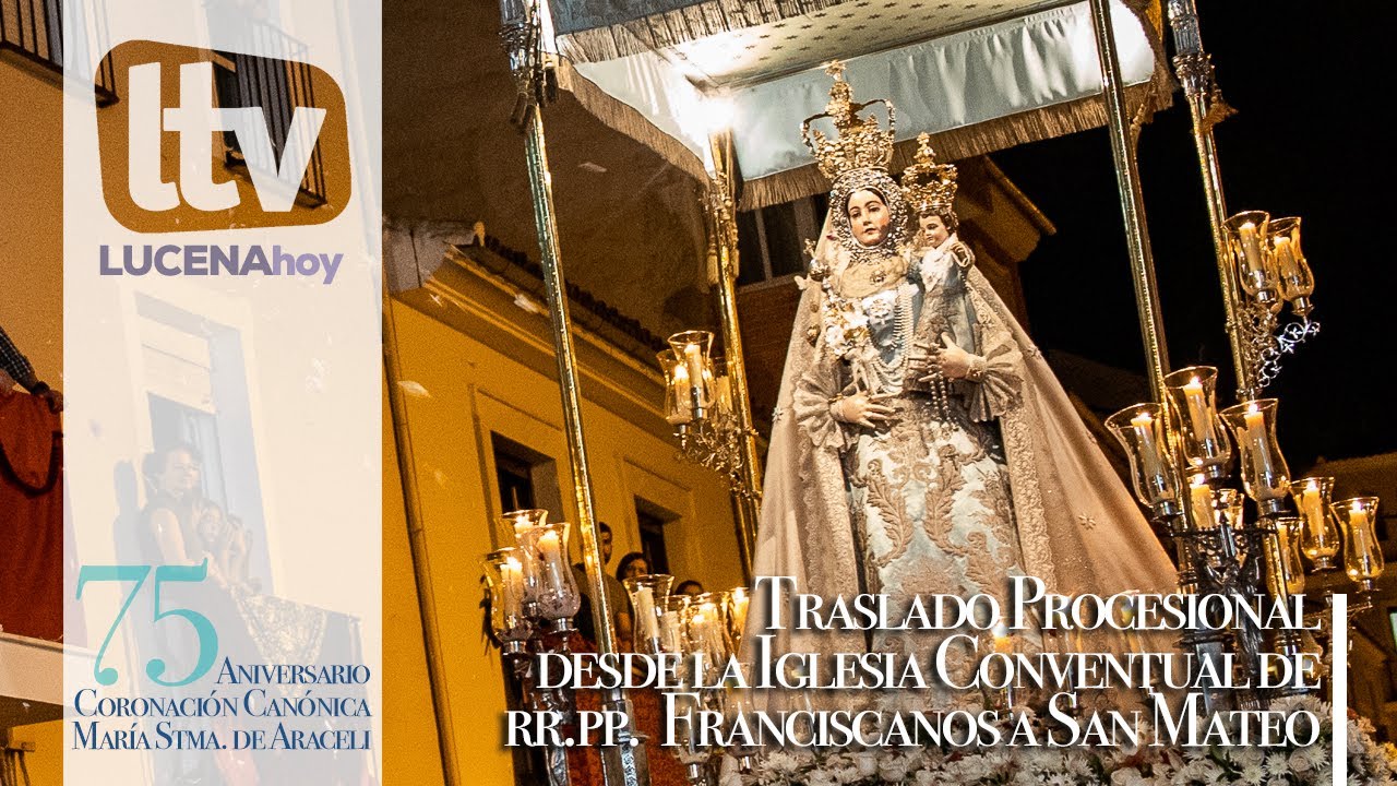VÍDEO: De Los Franciscanos a San Mateo: Algunos momentos del tercer traslado de la Virgen de Araceli