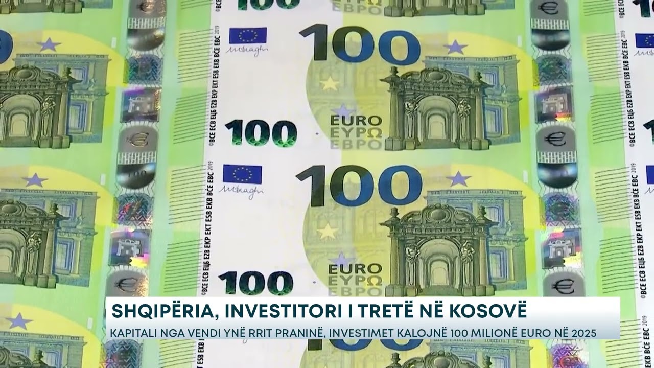 Shqipëria, investitori i tretë në Kosovë Kapitali nga vendi ynë rrit praninë, investimet kalojnë....