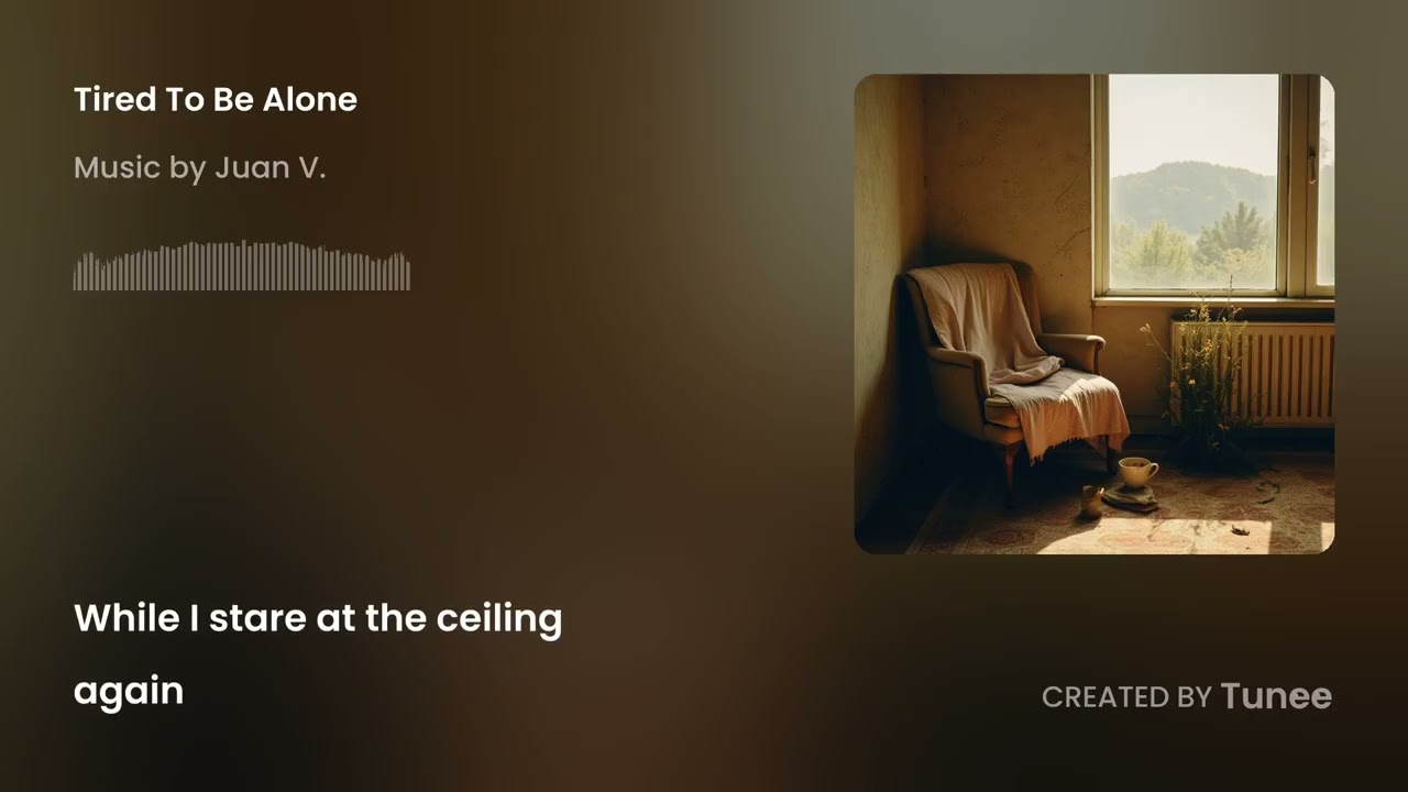 Tired To Be Alone