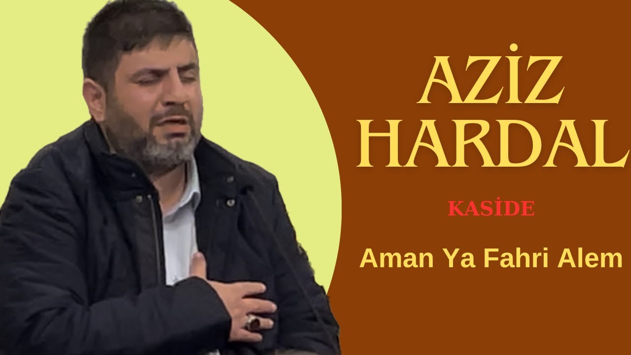 Aziz Hardal - Aman Ya Fahri Alem