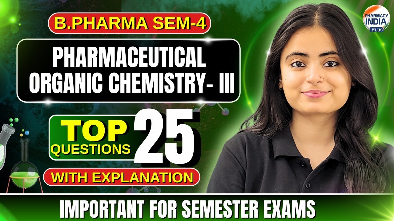 POC - III I Top 25 Questions With Explanation I B.Pharm I 4TH Sem I #organicchemistry