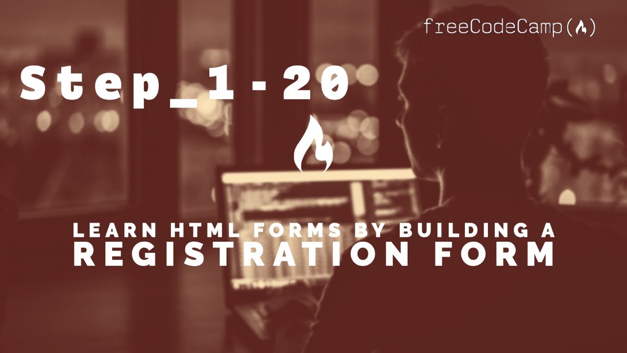 Learn HTML Forms by Building a Registration Form: Solutions Step 1-20 / freeCodeCamp