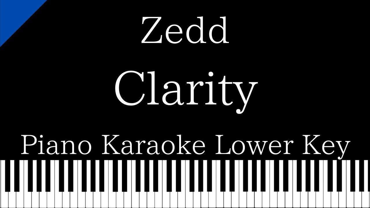 【Piano Karaoke Instrumental】Clarity / Zedd【Lower Key】