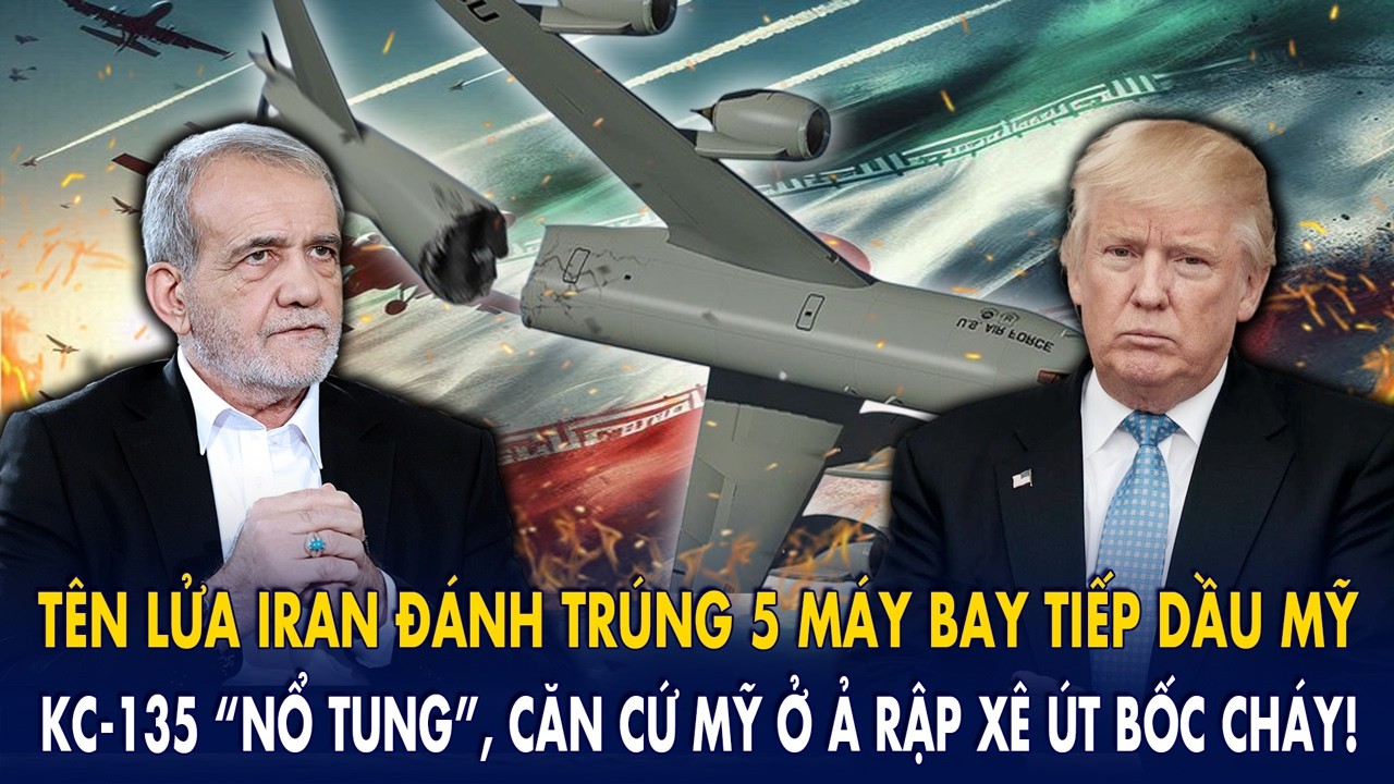 Tên lửa Iran đánh trúng 5 máy bay tiếp dầu Mỹ, KC-135 “nổ tung”: Căn cứ Mỹ ở Ả Rập Xê Út bốc cháy!