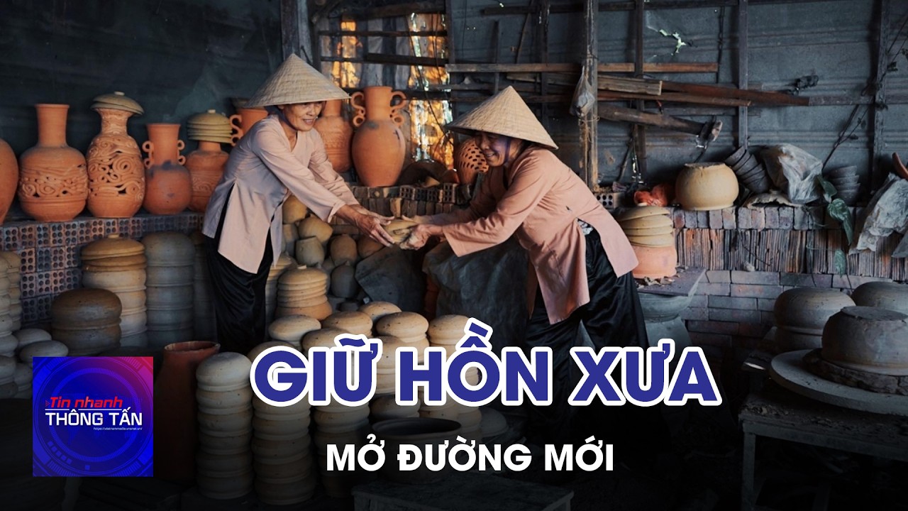 Giữ hồn xưa, mở đường mới | Tin nhanh Thông tấn