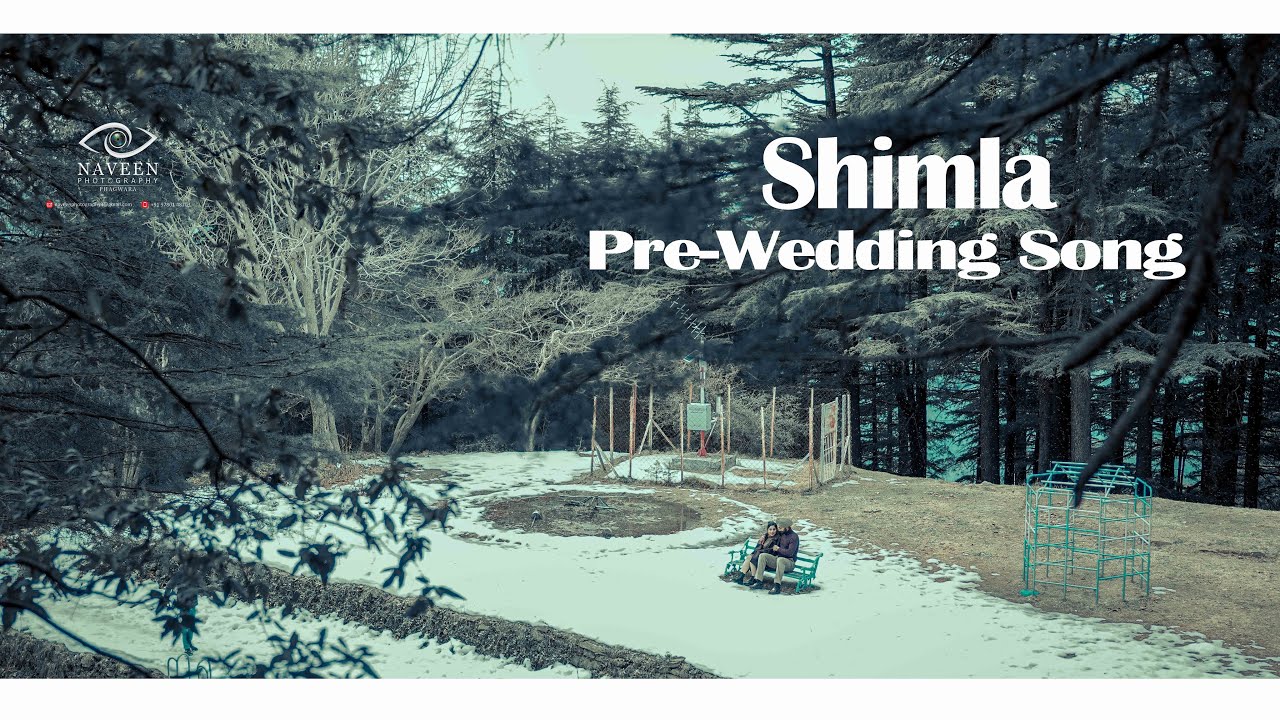 Shimla Pre-Wedding Song  || Harjot & Ajmeet || Naveen Photography