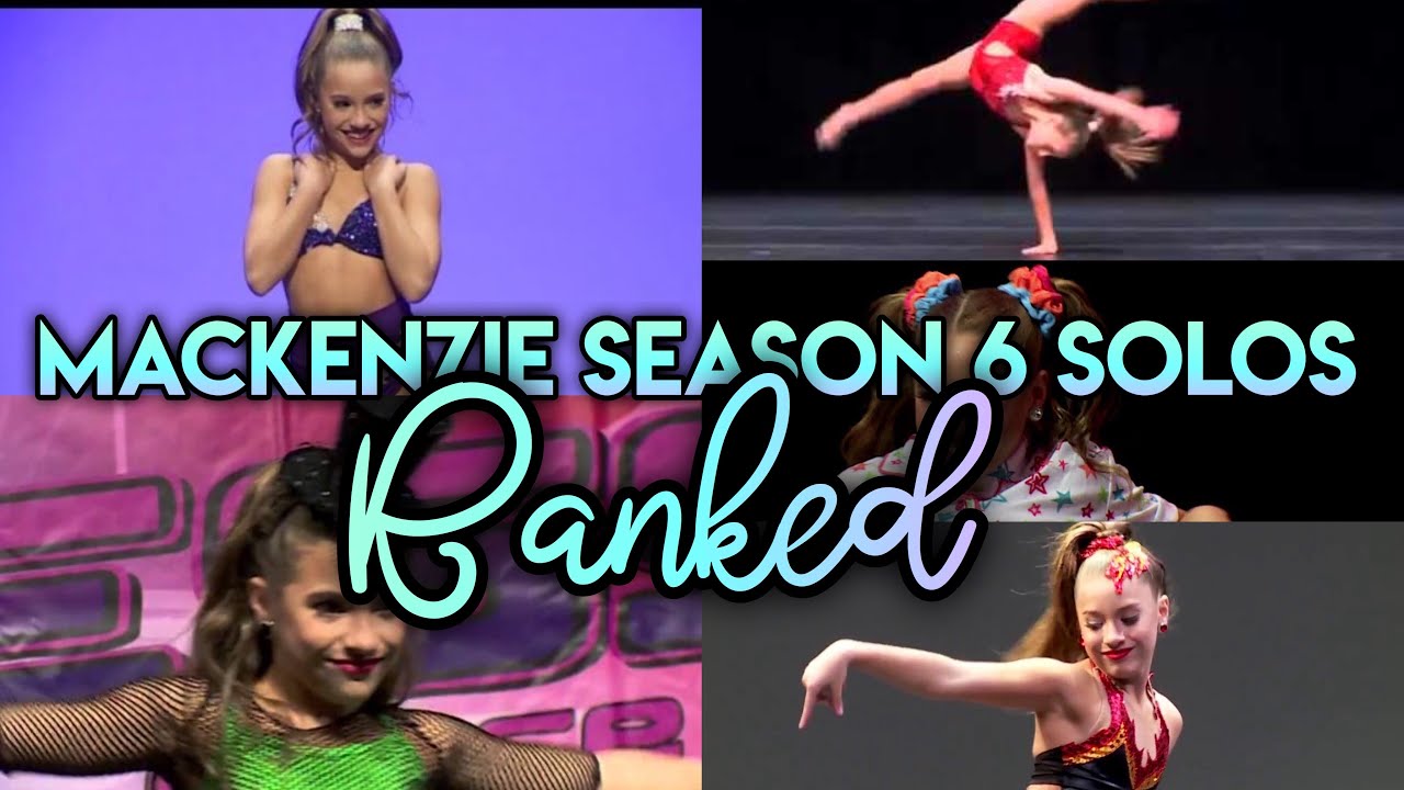 Dance moms mackenzie season 6 solos ranked
