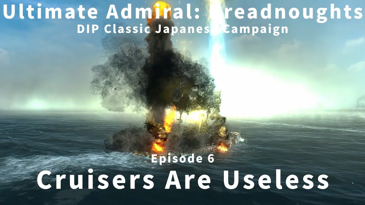 Cruisers Are Useless - Episode 6 - Japanese Classic Campaign