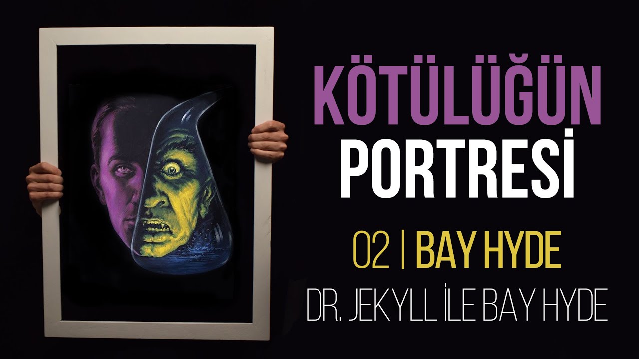 Bir Bedende İki Ruh Olursa Neler Olur? - Dr. Jekyll ile Bay Hyde: BAY HYDE | Kötülüğün Portresi