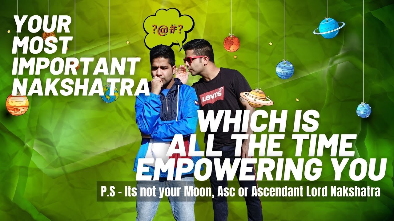 Name Nakshatra - Your most Important & Personal NAKSHATRA - Which is always guarding your Energies