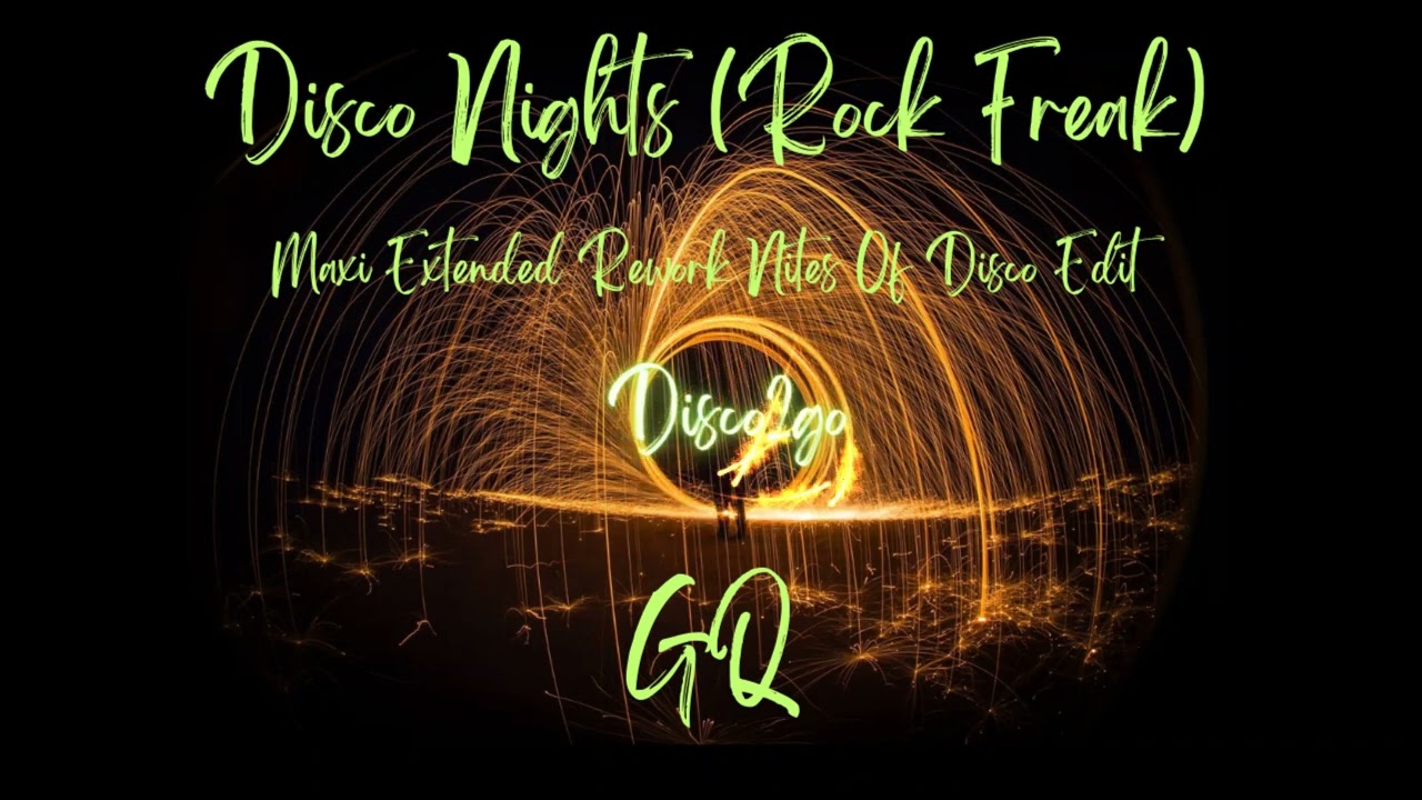 GQ - Disco Nights Rock Freak (Maxi Extended Rework Nites Of Disco Edit)