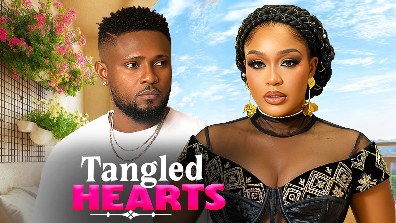 TANGLED HEARTS (MAURICE SAM, UCHE MONTANA) Latest Nigerian Movies 2026