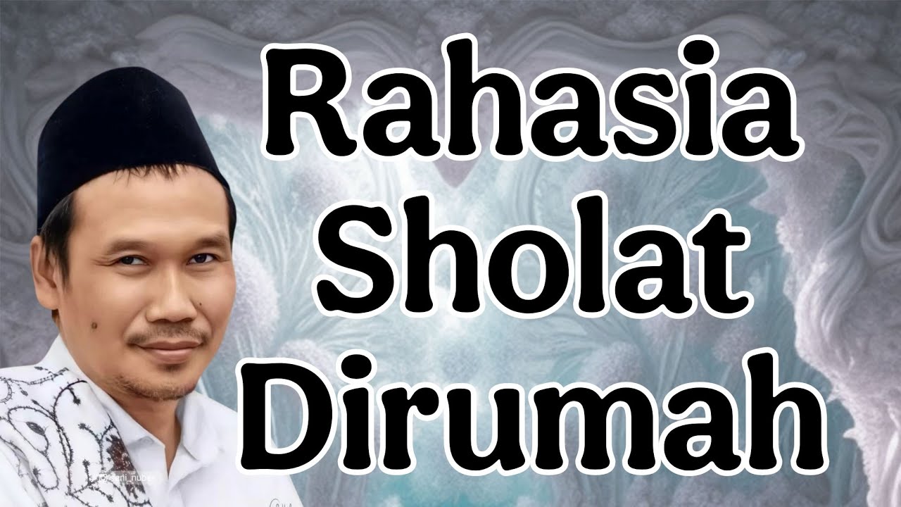 ngaji gus baha : rahasia sholat dirumah