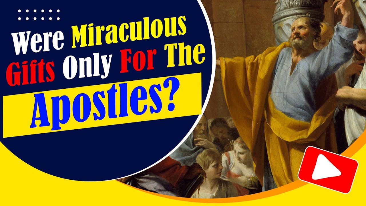 Have The Spiritual Gifts Ceased? Part 1 | Were The Miraculous Gifts Only For The Apostles?