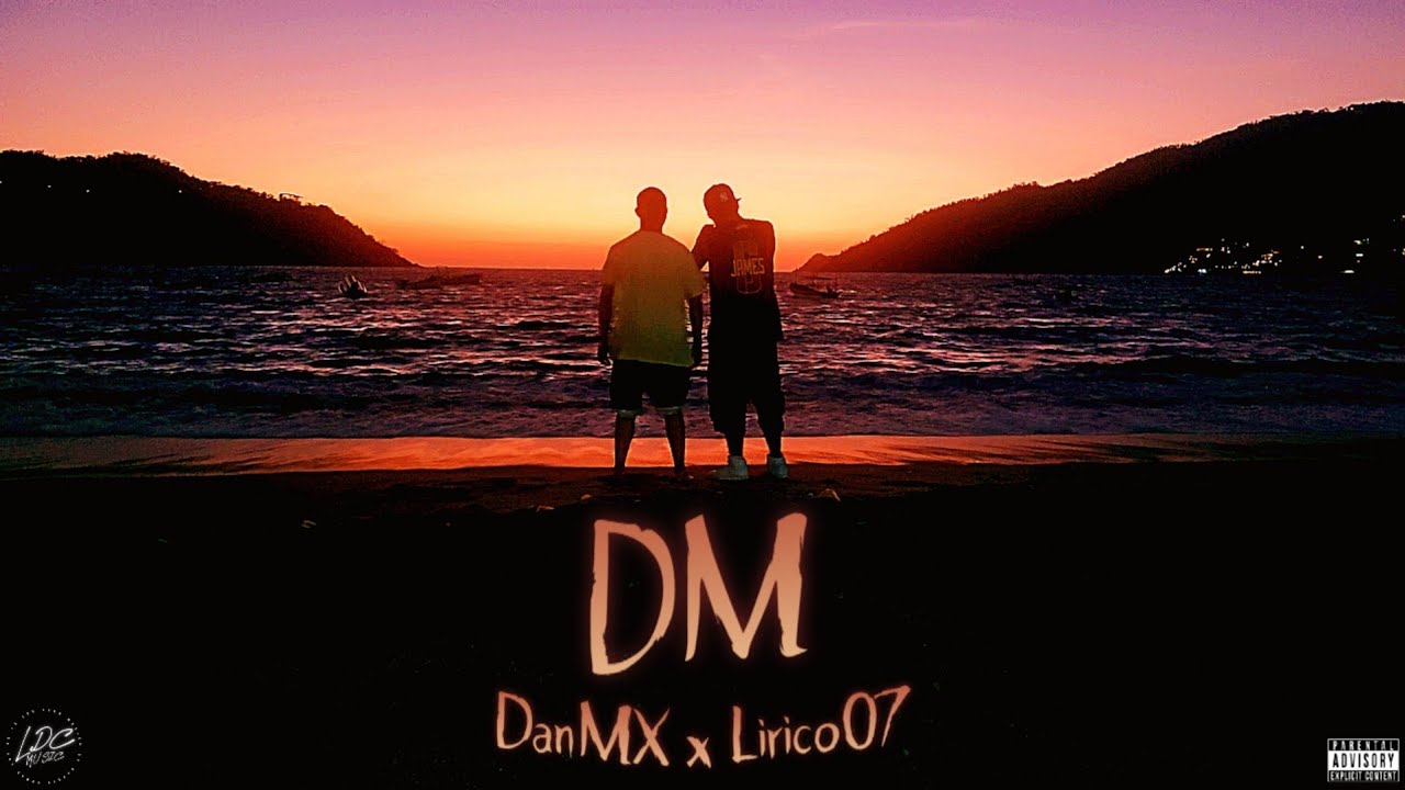 DanMX - DM (ft. Lírico 07) (Video Oficial)