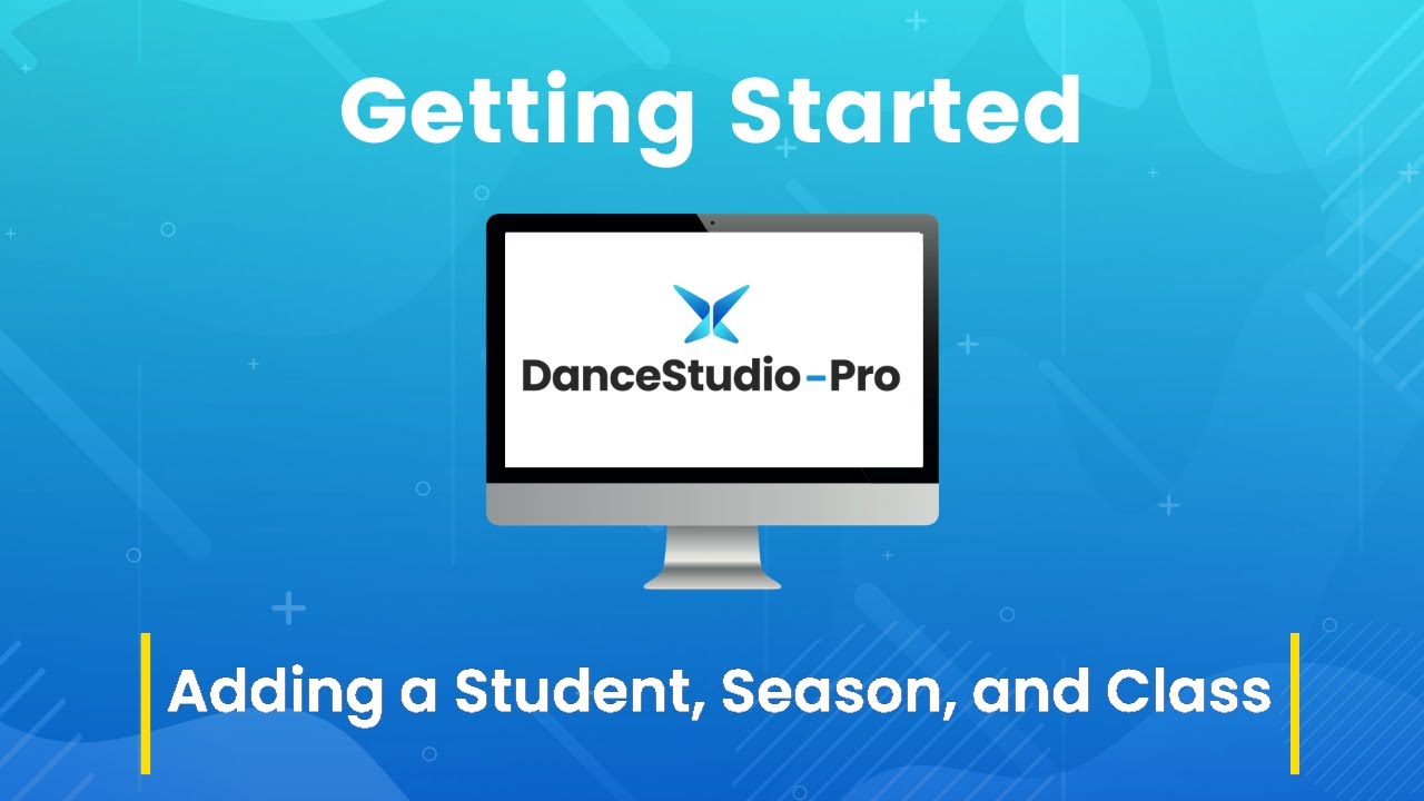 DanceStudio-Pro: Adding a Student, Season, and Class
