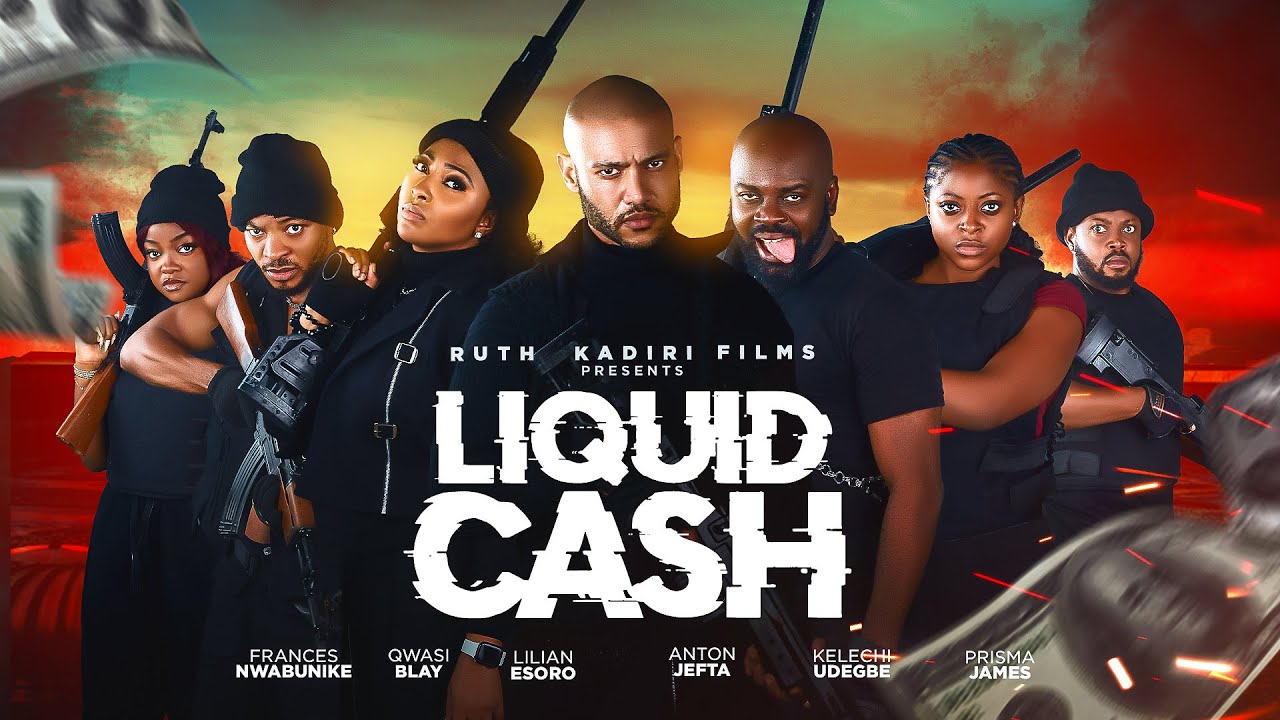 LIQUID CASH - LATEST NOLLYWOOD MOVIE  2025