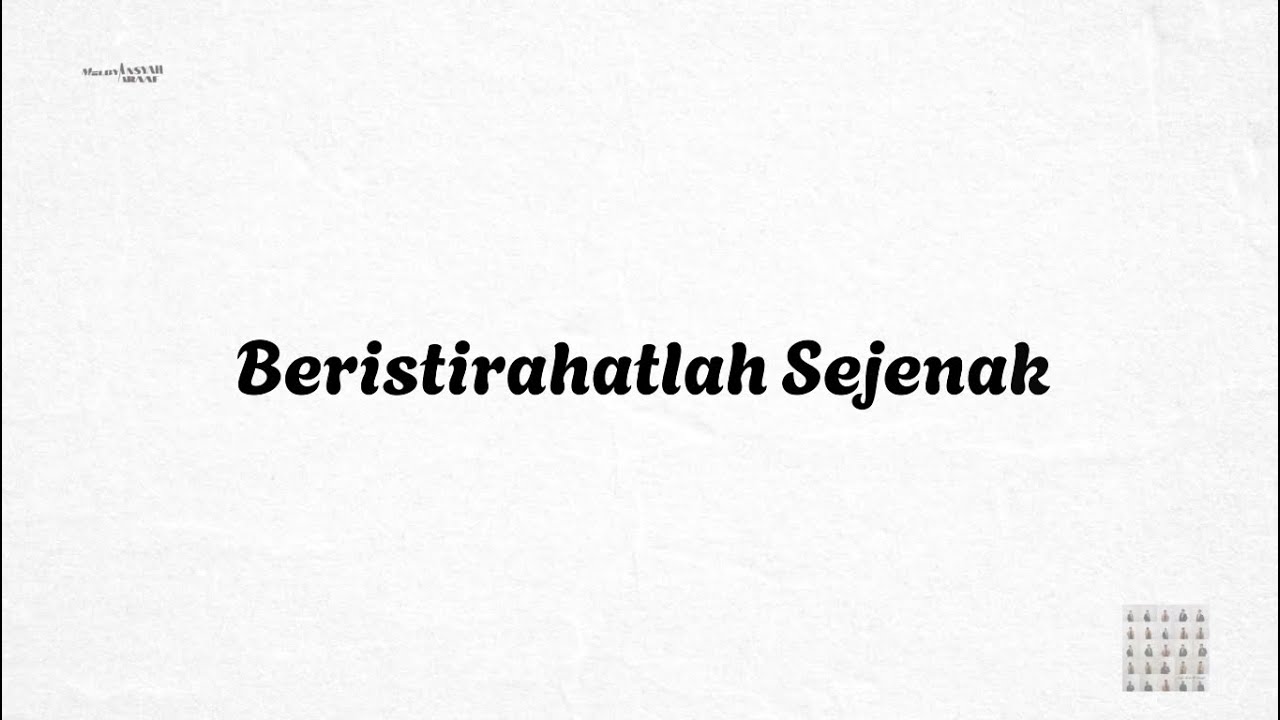 Melbyansyah Araaf - Beristirahatlah Sejenak (Official Lyric Video)