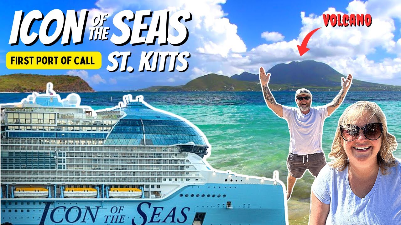 St. Kitts & Nevis - FIRST PORT of CALL for Icon of the Seas
