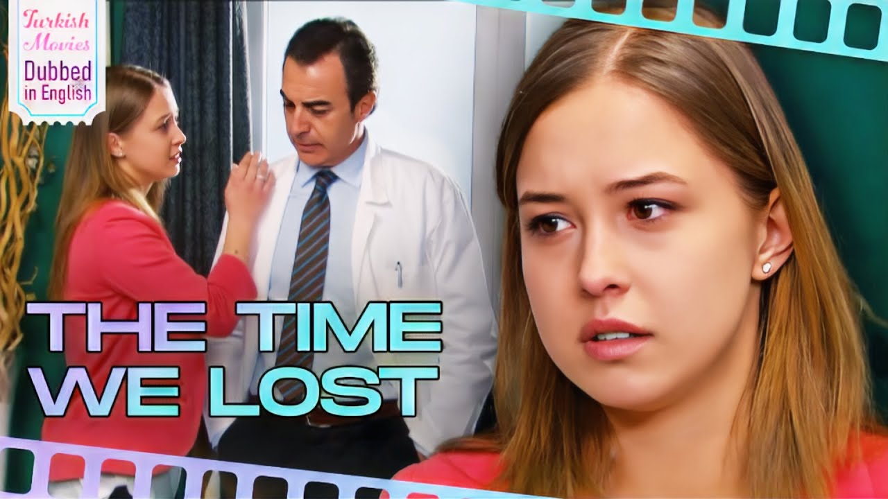 The Time We Lost - Turkish Movies Dubbed in English