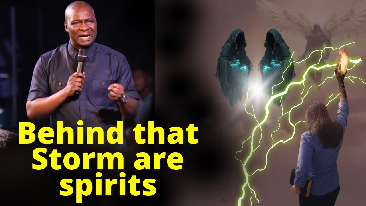 There are Spirits behind Storms | APOSTLE JOSHUA SELMAN