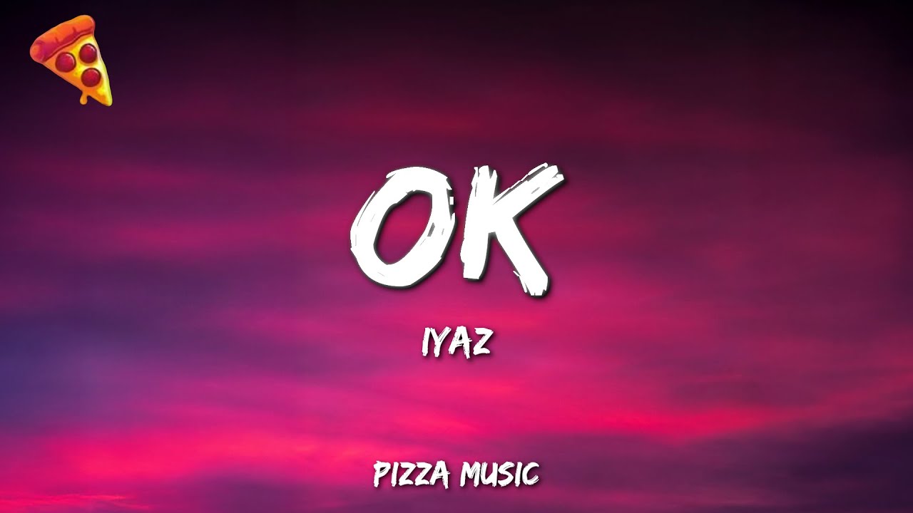Iyaz - OK (Lyrics)