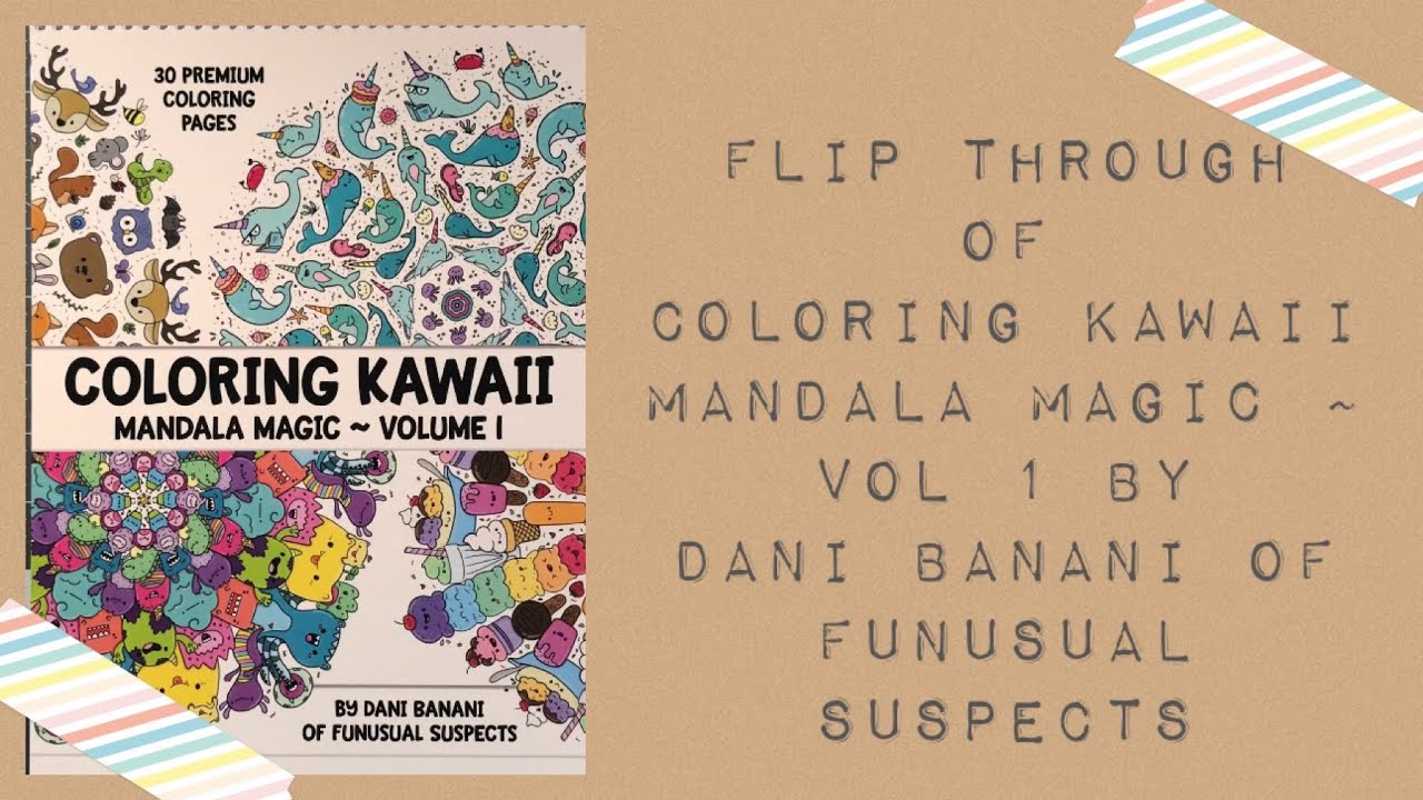 Flip Through - Coloring Kawaii Mandala Magic ~ Vol. 1 by Dani Banani of Funusual Suspects