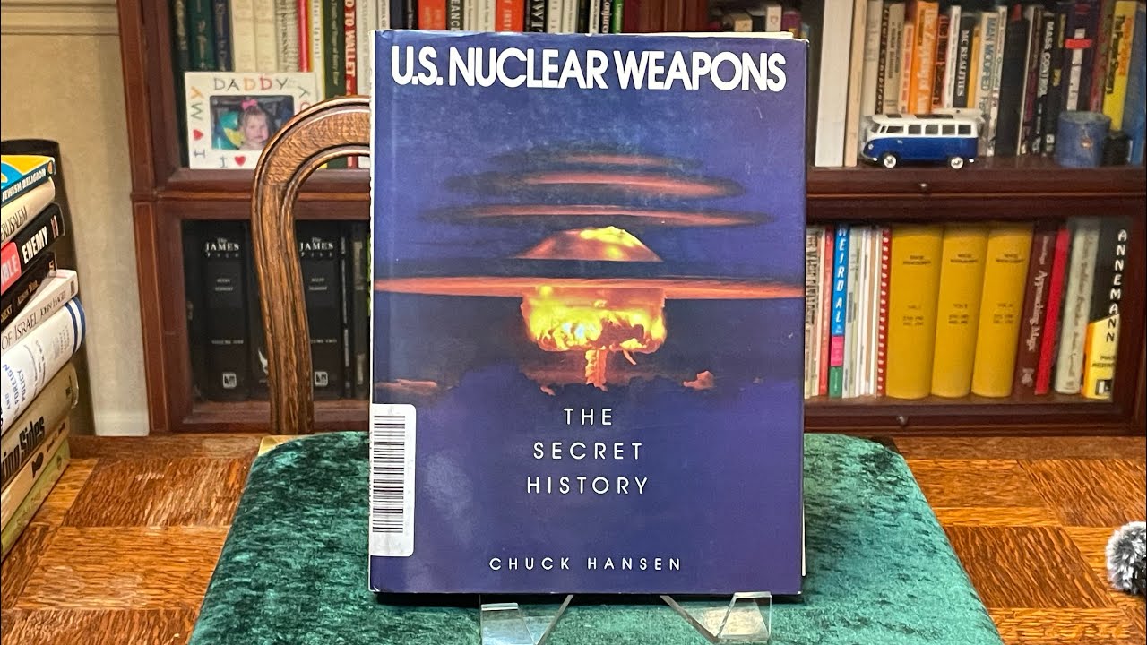 U.S. Nuclear Weapons By Chuck Hansen