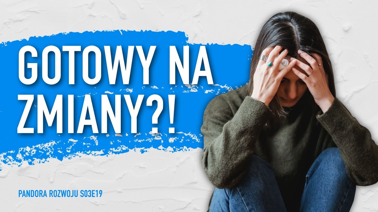 Jak przygotować się do ZMIAN? | Pandora Rozwoju S03E19