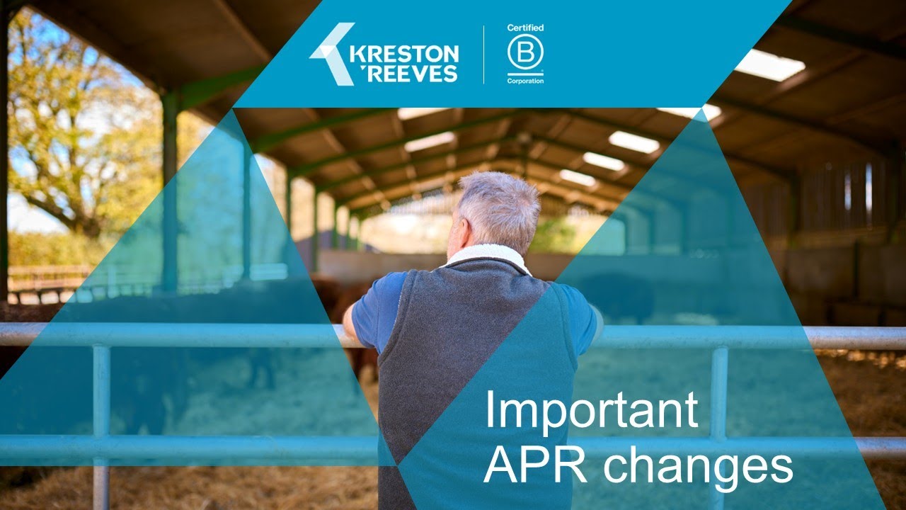 Important changes to Agricultural Property Relief (APR) | Inheritance tax planning | Kreston Reeves