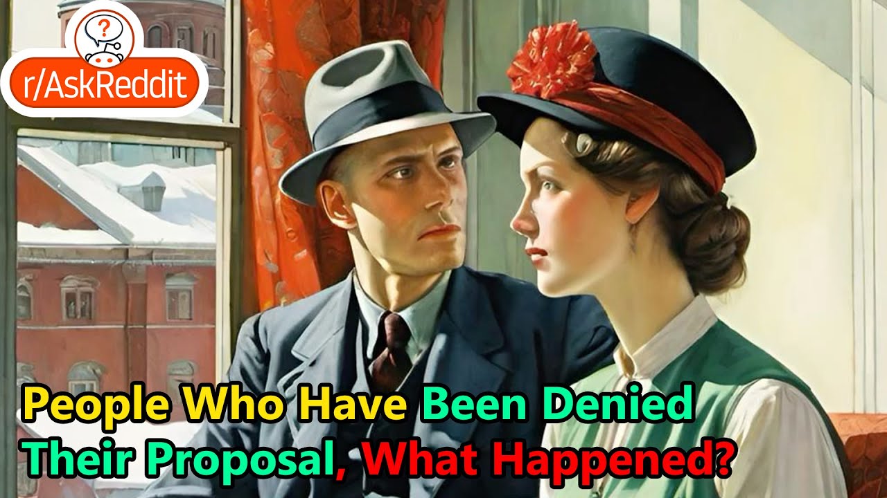 People Who Have Been Denied Their Proposal, What Happened?