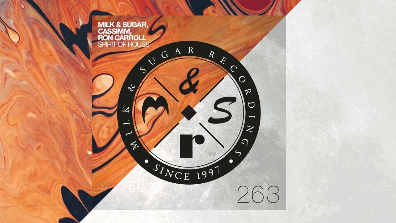 Milk & Sugar, CASSIMM & Ron Carroll - Spirit of House