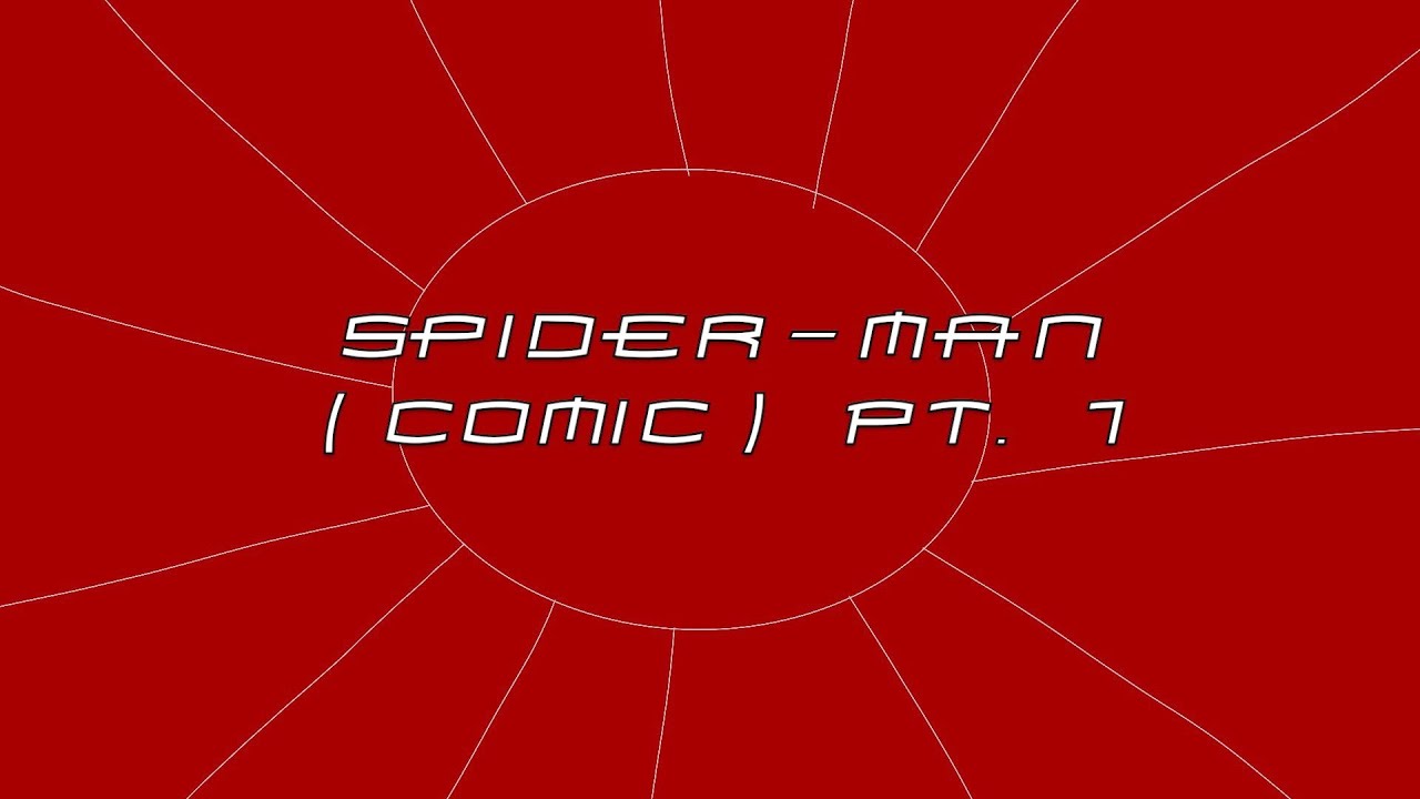 Spider-Man (Comic Dub) Pt 1