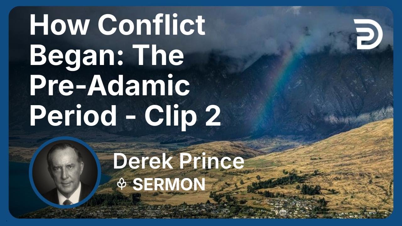 How Conflict Began: The Pre-Adamic Period | Clip 2 | Derek Prince