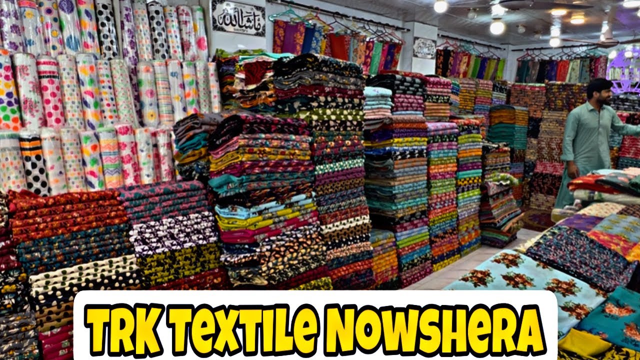 TRK Textile Nowshera wholesale cloth market 