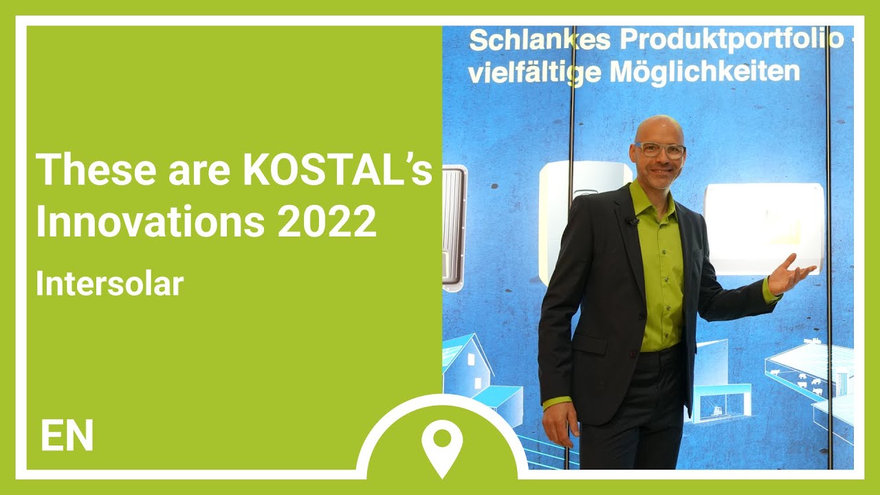#Intersolar: The KOSTAL Solar Electric Innovations of 2022 | KOSTAL