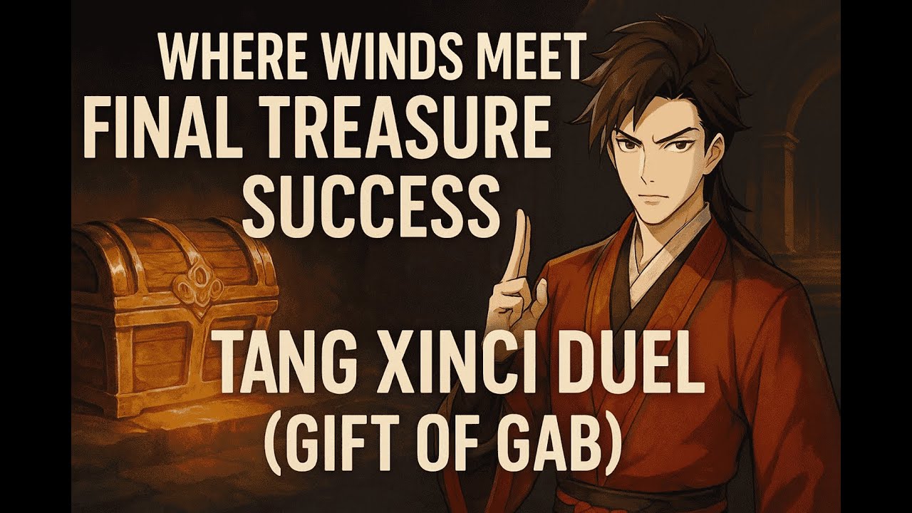 Where Winds Meet –Final Treasure Success | Tang Xinci Duel (Gift of Gab) &in the end heal the goose