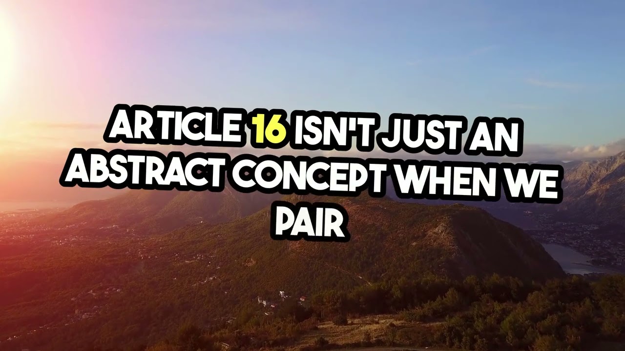 Unlocking Your Rights  The Power of Article 16