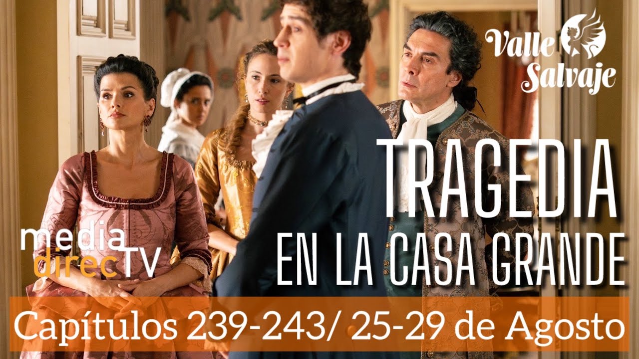 Valle Salvaje AVANCE SEMANAL / Tragedia en la Casa Grande / Del 25 al 29 de Agosto 
