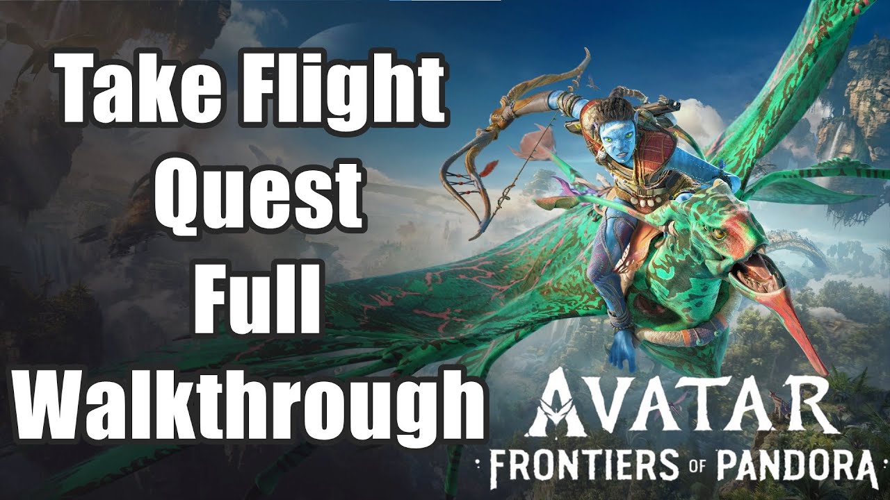 Avatar: Frontiers of Pandora - Take Flight Quest Full Walkthrough