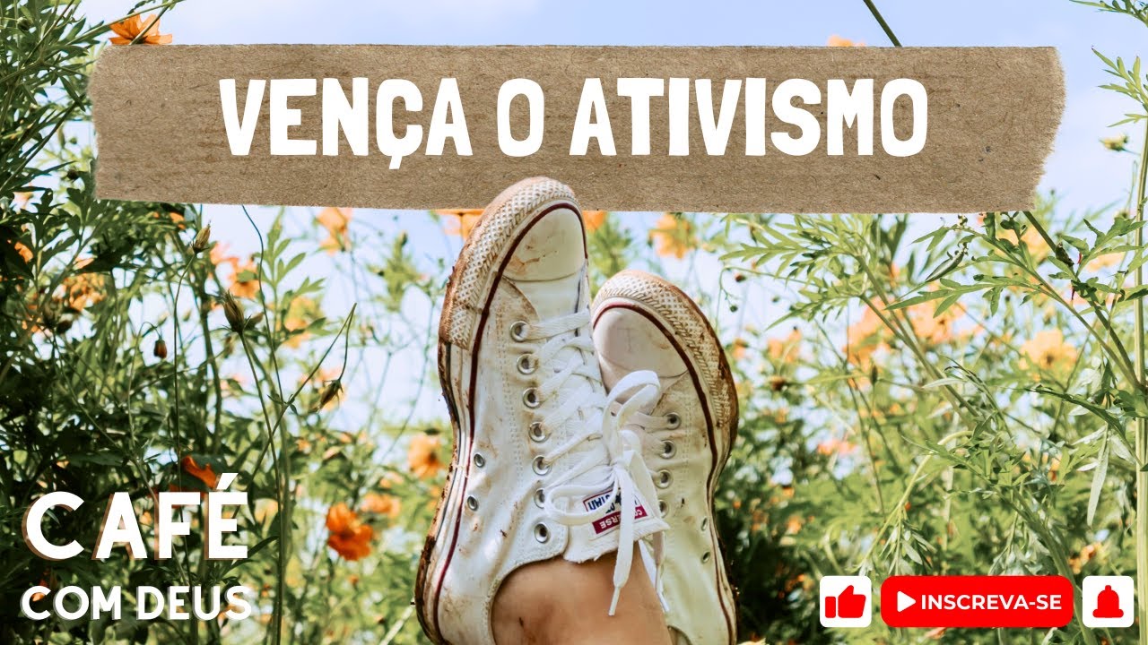 VENÇA O ATIVISMO.