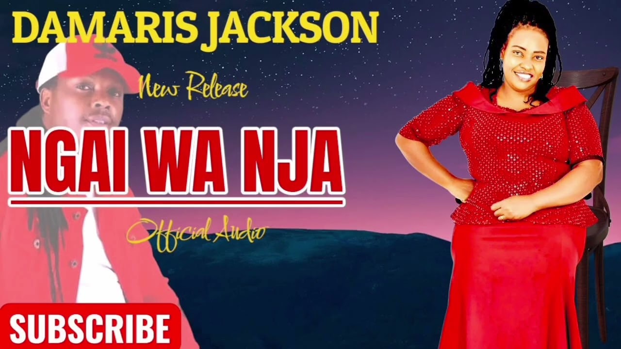 NGAI WA NJA NDAKOMAA BY DAMARIS JACKSON 