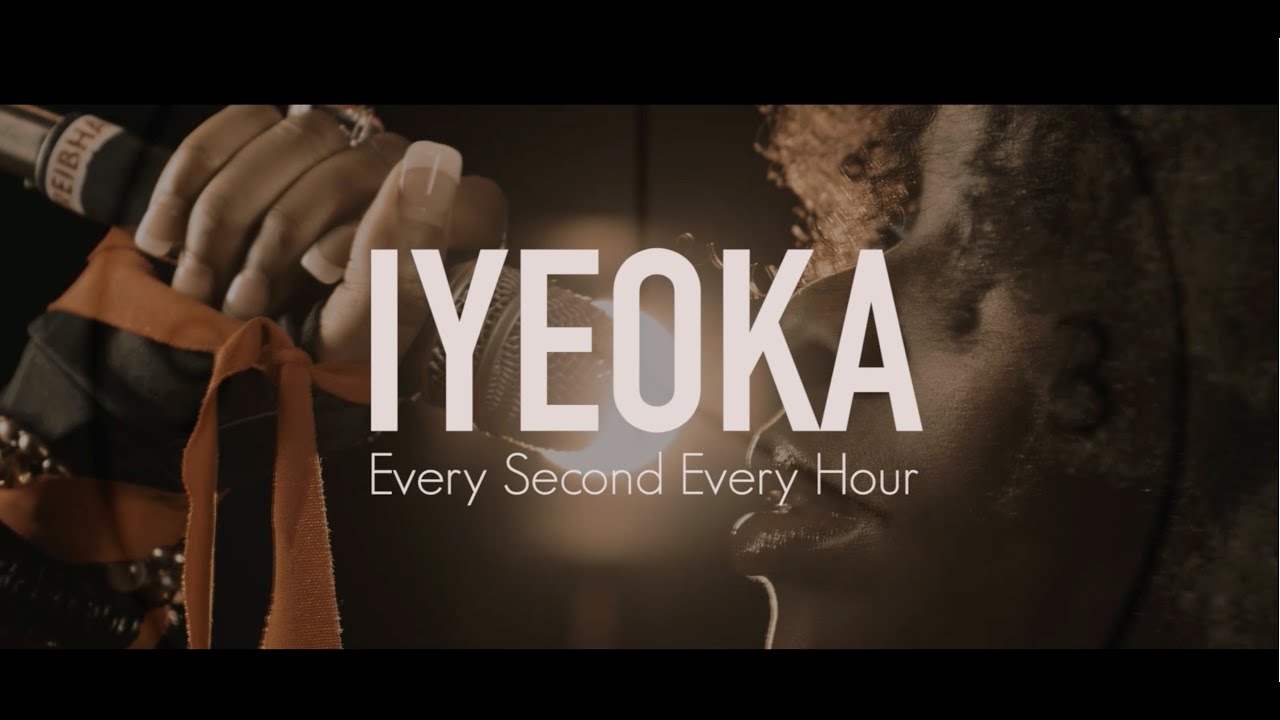 Every Second Every Hour - Iyeoka (Official Music Video)